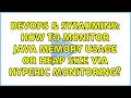 DevOps SysAdmins How to monitor Java memory Usage or Heap Size via Hyperic Monitoring