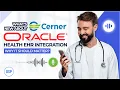 What s New About Cerner or Oracle Health EHR Integration Why It Should Matter