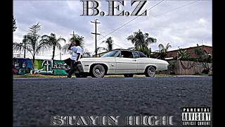 b e z stayin high new release 2017 
