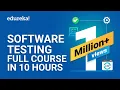 Software Testing Full Course In 10 Hours Software Testing Tutorial Edureka