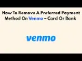 How To Remove A Preferred Payment Method On Venmo - Card Or Bank 2026 Guide