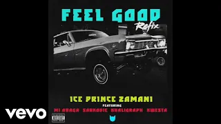 ice prince feel good remix ft kwesta m i sakordie khaligraph jones