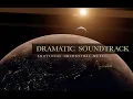 DRAMATIC SOUNDTRACK | Cinematic Orchestral Music | Epic Trailer |