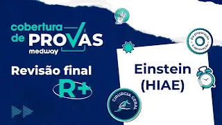 Revisão Final | Prova de R+ de Cirurgia do Einstein | Cobertura de Provas Medway