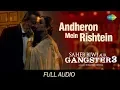 Download Lagu Andheron Mein Rishtey | Audio | Saheb Biwi Aur Gangster 3 | Arijit Singh |Sanjay, Jimmy, Chitrangada