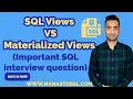 Difference Between SQL Views vs Materialized Views Frequently Asked SQL Interview Question