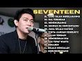 Download Lagu Seventeen Full Album - Full Tanpa Iklan