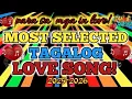 Download Lagu 💫🔥MOST SELECTED TAGALOG LOVE SONG ❤🎶PARA SA MGA INLOVE 2025 - 2026💫🔥