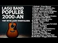 Download Lagu LAGU BAND 2000an POP INDOBESIA🎵🎵 TOP HITS NOSTALGIA TAUN 2000an🎵🎵 