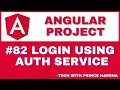 82 Angular Project Tutorial - Login using Auth Service