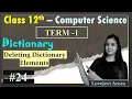 TERM 1-Complete 12th Computer Science Python - Deleting Dictionary Elements pop and del Part 24