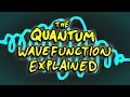 The Quantum Wavefunction Explained