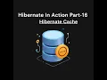 16 In this tutorial i am going to discuss about Hibernate Cache