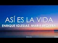 Enrique Iglesias, Maria Becerra - Así Es La Vida (Letra)