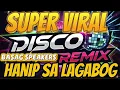 Lagu SUPER VIRAL DISCO REMIX| BASAG SPEAKERS| HANIP SA LAGABOG| LCG OFFICIAL 