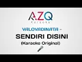 Valovadinata - Sendiri Disini (Karaoke Version Original)