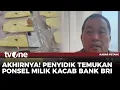 Download Lagu Tiba-tiba Ponsel Milik Kacab BRI Ditemukan, Ini Kata Kuasa Hukum Korban | tvOne
