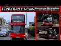 Diesels Here to Stay New Route 592 Strikes Superloop SL15 Update - LONDON BUS NEWS 8