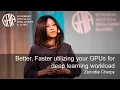 Better faster utilizing your GPUs for deep learning workload by Zenodia Charpy