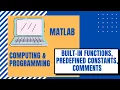 MATLAB Mathematical Built-In Functions Predefined Constants Adding Comments
