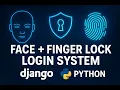 Face Lock Fingerprint Login System in Django AI Biometric Authentication using Python