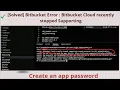 Solved Bitbucket Error Bitbucket Cloud recently stopped Supporting Create an app password