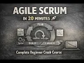 Agile Scrum in 20 Minutes Complete Beginner Crash Course