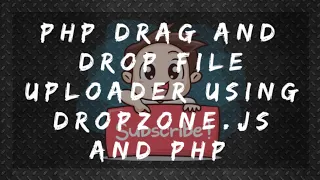 How To Create A Drag And Drop File Uploader with PHP and Dropzonejs - Chapter 1