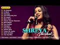 Download Lagu 🌷 Shreya Ghoshal Jukebox Song 🥀 | Best Bollywood Romantic \u0026 Sad Hits Collection 💖