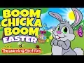Boom Chicka Boom Easter Songs for Kids Best Kids Songs The Learning Station