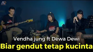 Download Biar gendut tetap kucinta -  Vendha Jung Ft. Dewa Dewi (Official Video) MP3