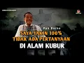 Download Lagu TAK PERLU TAKUT!! Tidak Ada Pertanyaan Di Alam Kubur - PAK DARNO TERBARU