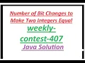Number of Bit Changes to Make Two Integers Equal Leetcode weekly-contest-407 Java Solution