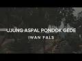 Download Lagu UJUNG ASPAL PONDOK GEDE - IWAN FALS (LIRIK)