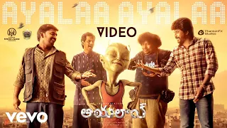 ayalaan telugu ayalaa ayalaa video sivakarthikeyan arrahman