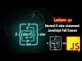 JavaScript Nested If-else Statement in Hindi JS Full Course