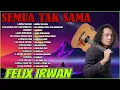 SEMUA TAK SAMA - PADI _ FELIX IRWAN - TAK SEINDAH CINTA YANG SEMESTINYA _ PLAYLIST ACOUSTRIP 2024