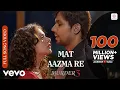 Download Lagu Mat Aazma Re Full Video|Murder 3|Randeep Hooda|Aditi Rao|KK|