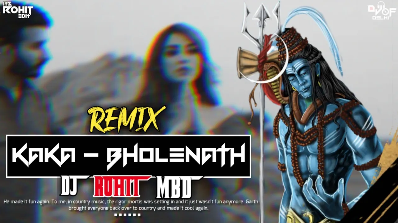 Kaka - Bholenath (Main Bhola Parvat Ka) Remix - EDM Drop | Dj Rohit MBD | DJs OF DELHI - 2020