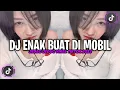 Download Lagu DJ ENAK BUAT DI MOBIL V2 JEDAG JEDUG VIRAL TIKTOK 2023