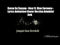 Download Lagu Karna Su Sayang - Near ft. Dian Sorowea - Lyrics Animation (Cover Version Aviwkila)