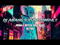Lagu ABANG UDAH POMPA‼️POMPA LAH BIAR TINGGI⁉️JUNGLE DUTCH FULL BASS BETON