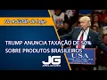 Download Lagu Donald Trump cumpre promessa de taxação a produtos brasileiros– Jornal da Gazeta – 09/07/2025