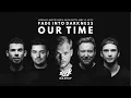 Lagu Our Time x Fade Into Darkness (MASHUP) - Afrojack, Martin Garrix, David Guetta \u0026 Amél vs. Avicii