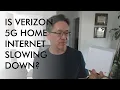 Is Verizon 5G Home Internet Slowing Down