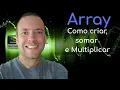 COMO SE CRIA SOMA E MULTIPLICA ARRAY