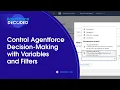 Control Agentforce Decision Making with Variables and Filters Agentforce Decoded