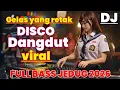Lagu GELAS YANG RETAK DJ DISCO DANGDUT REMIX VIRAL FULL BASS NONSTOP 2025 LAGU TOP DANGDUT LAWAS TERHITS 