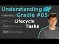 Understanding Gradle - Lifecycle Tasks