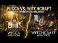 Wicca vs Witchcraft Key Differences Explained Beginners Guide to the Religion and the Craft